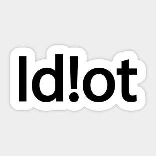 Idiot typography design Sticker